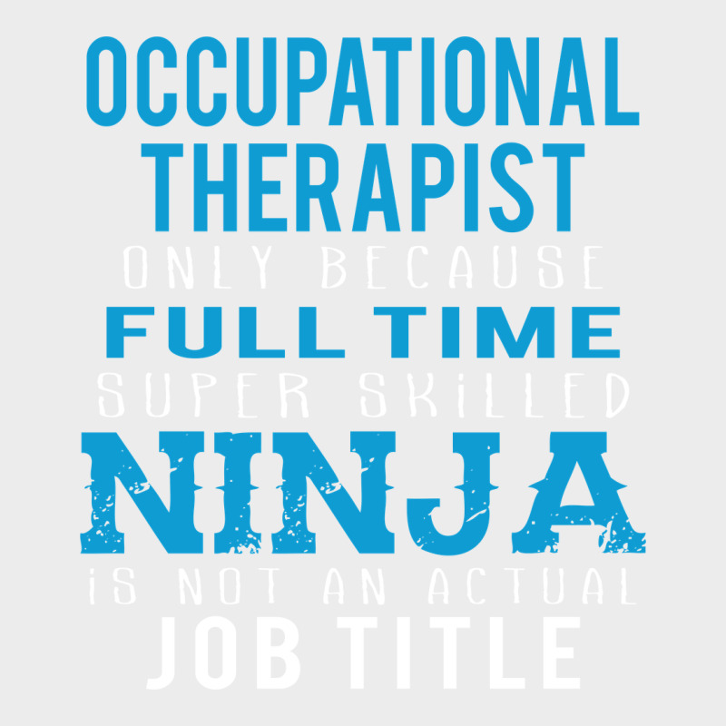 Occupational Therapist Because Ninja Is Not A Job Title Urban Hoodie by DesigneFamous | Teevron