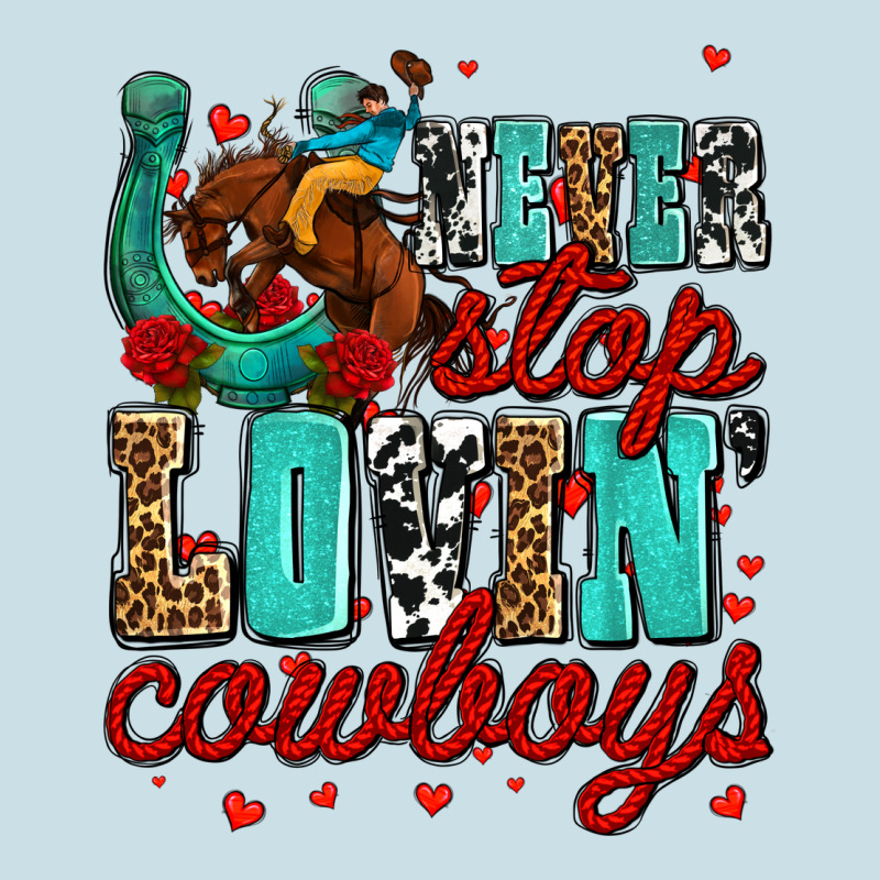 Never Stop Lovin Cowboys Olivia Ladies Tee by OliviaCreatesArt | Teevron