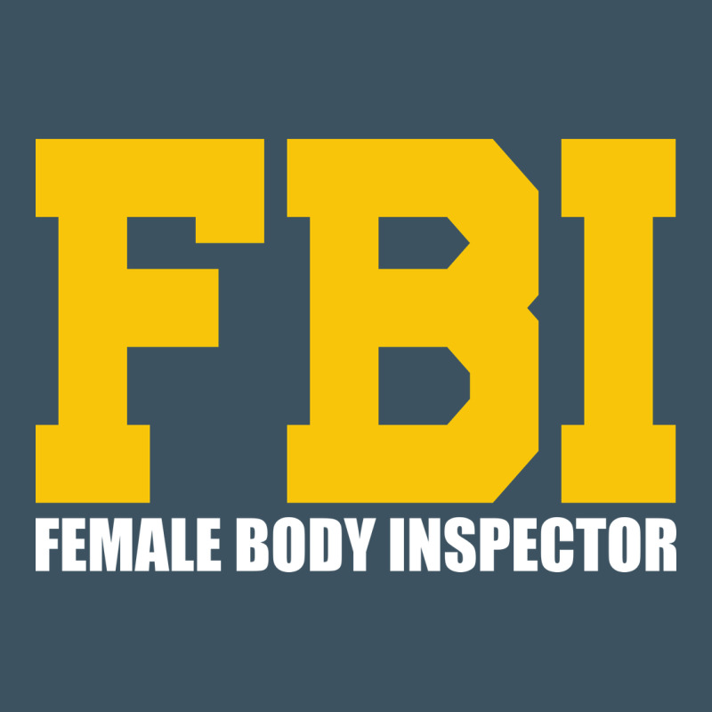 Fbi, Female Body Inspector Funny Urban Hoodie by DesigneFamous | Teevron