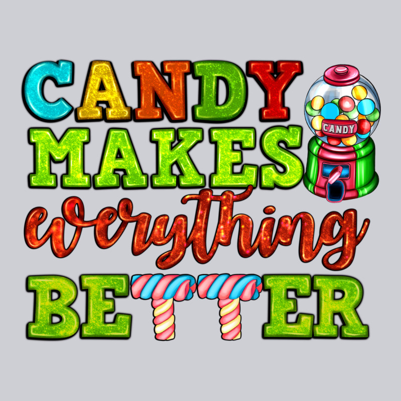 Candy Makes Everything Better Heavyweight Sweatshirt by AdoDesignShop | Teevron
