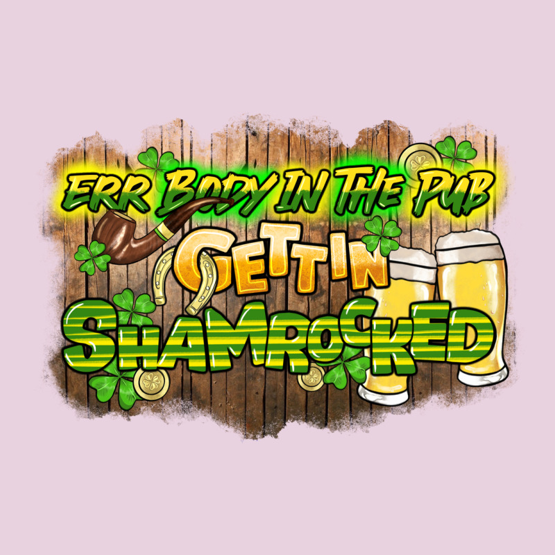 Err Body In The Pub Gettin Shamrocked Ladies Tee by HowdyJamesFarm | Teevron