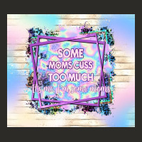Some Moms Cuss Too Much It's Me I'm Some Moms Heavy Core Tee | Teevron