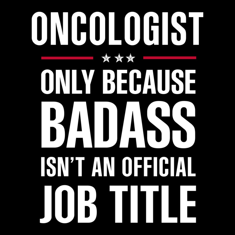Oncologist Because Badass Isn't A Job Title Cool Gift Urban Hoodie by DesigneFamous | Teevron