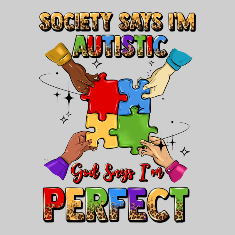 Society Says I'm Autistic God Says I'm Perfect Premium Sweatshirt by JahusDesignShop | Teevron