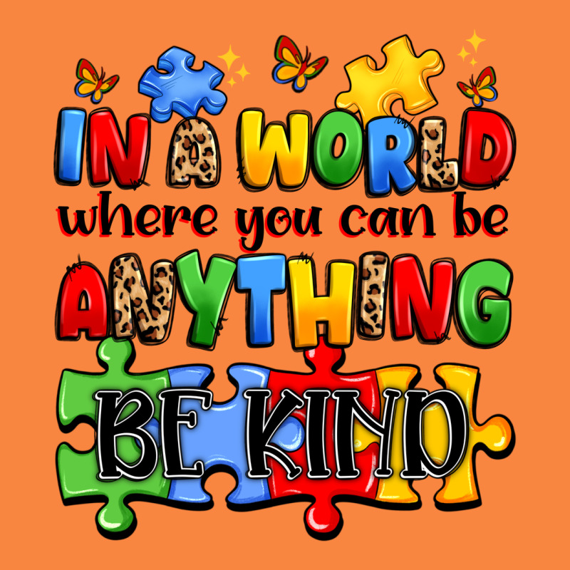 In A World Where You Can Be Anything Be Kind Premium Sweatshirt by JahusDesignShop | Teevron