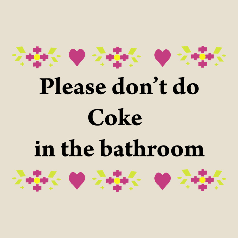 Please Don't Do Coke In The Bathroom Urban Hoodie by linhVisuals | Teevron