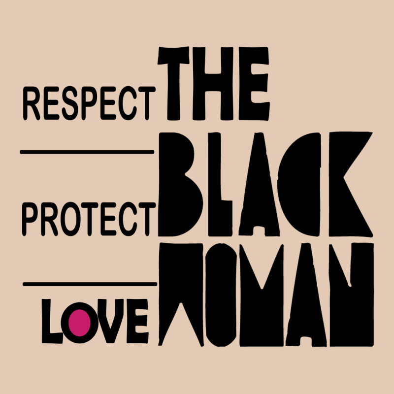 Respect Protect Love The Black Woman Urban Hoodie by linhVisuals | Teevron