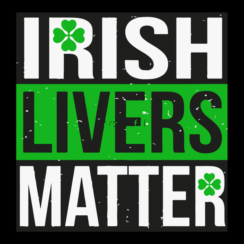 Irish Livers Matter   Funny St Patricks Day Irish Drinking T Shirts Te Urban Hoodie by linhVisuals | Teevron