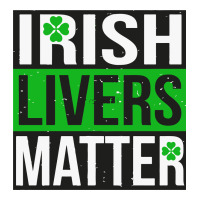 irish livers matter   funny st patricks day irish drinking t shirts te | Teevron