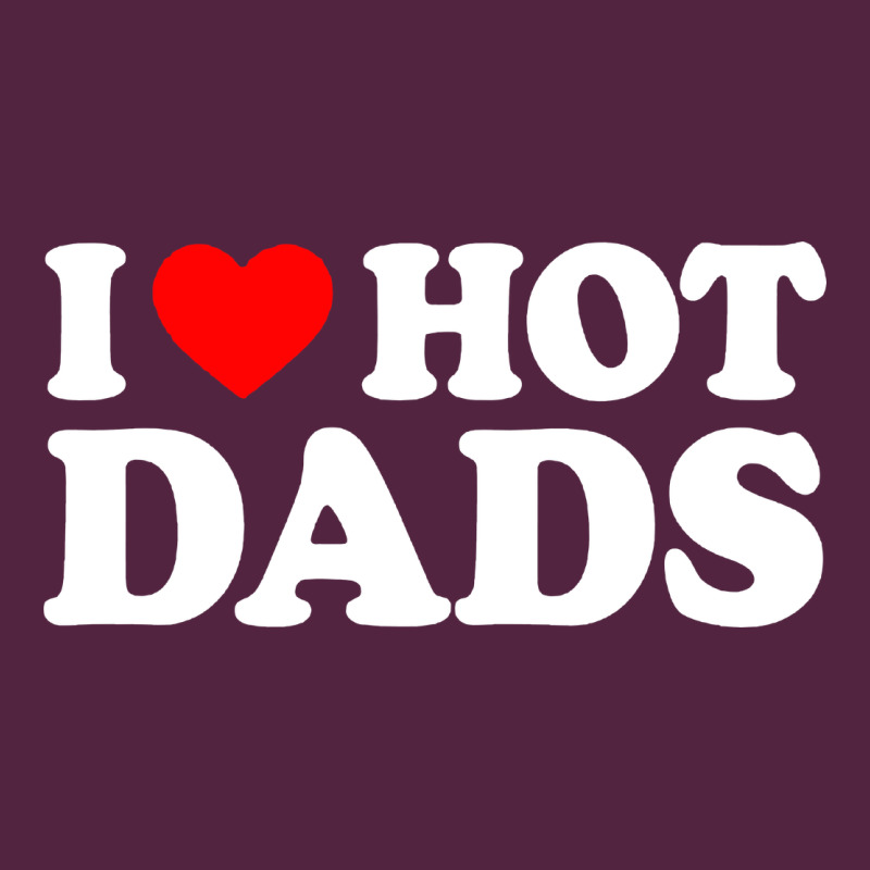 I Love Hot Dads Shirt I Heart Urban Hoodie by linhVisuals | Teevron