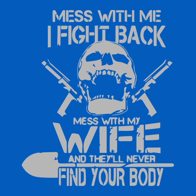 Mess With My Wife And They Urban Hoodie by linhVisuals | Teevron