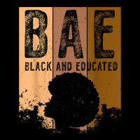 Black History Month Bae Black And Educated Melanin Women T Shirt Urban Hoodie | Teevron