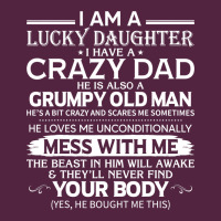 I Am A Lucky Daughter I Have A Crazy Dad Grumpy Old Man T Shirt Urban Hoodie | Teevron