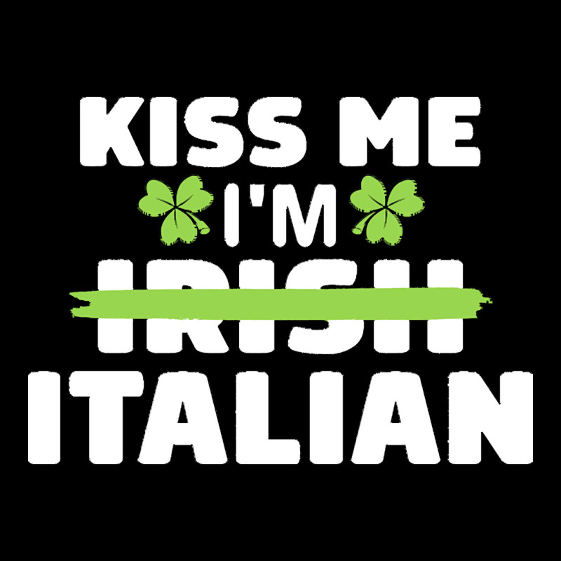 Kiss Me Im Italian T  Shirt Kiss Me I'm Irish Italian Patriotic St Pat Urban Hoodie by linhVisuals | Teevron