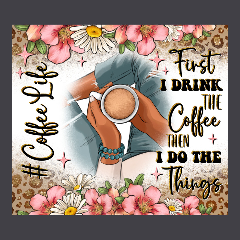 First I Drink The Coffee Then I Do The Things Heavyweight Hoodie by JahusDesignShop | Teevron