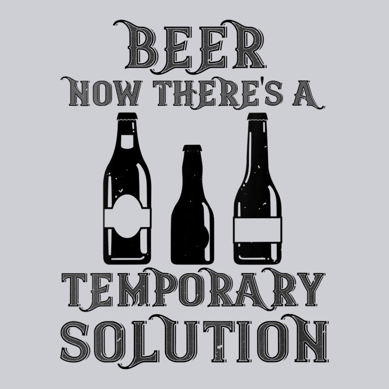 Womens Funny Beer Now There's A Temporary Solution Drinking Design V N Urban Hoodie by linhVisuals | Teevron