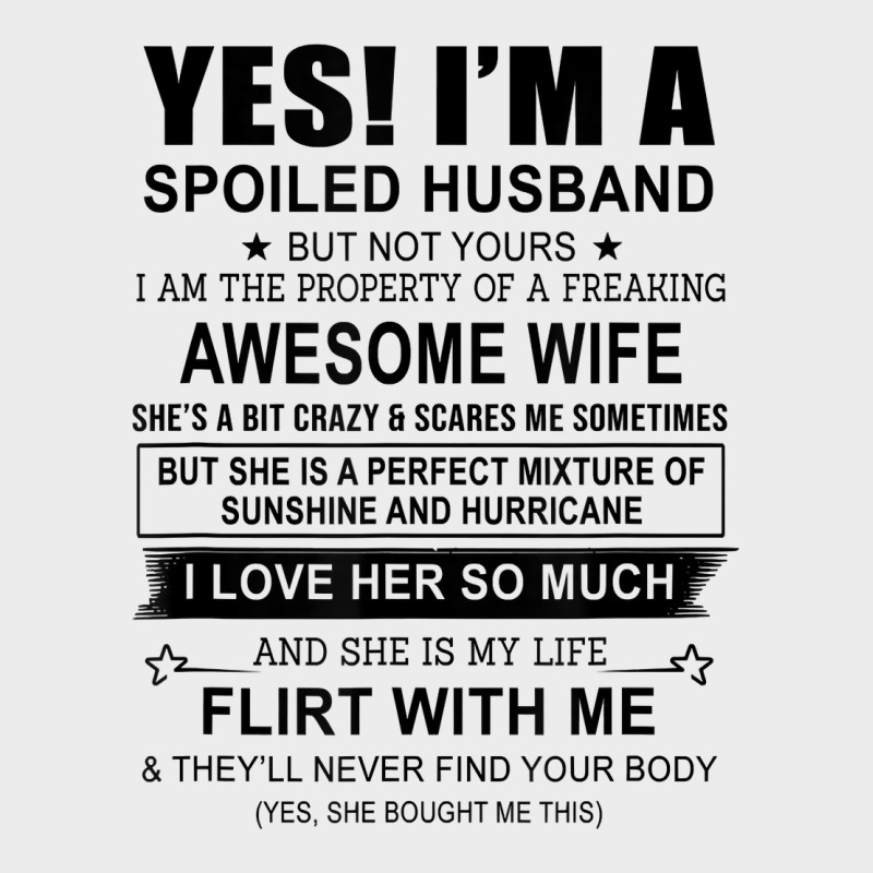 Yes I'm A Spoiled Husband ..awesome Wife T Shirt Urban Hoodie by linhVisuals | Teevron