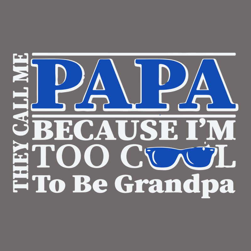 They Call Me Papa Because I'm Too Cool To Be Grandpa Urban Hoodie by linhVisuals | Teevron