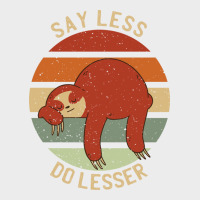 Say Less Do Lesser Funny Sloth Urban Hoodie | Teevron