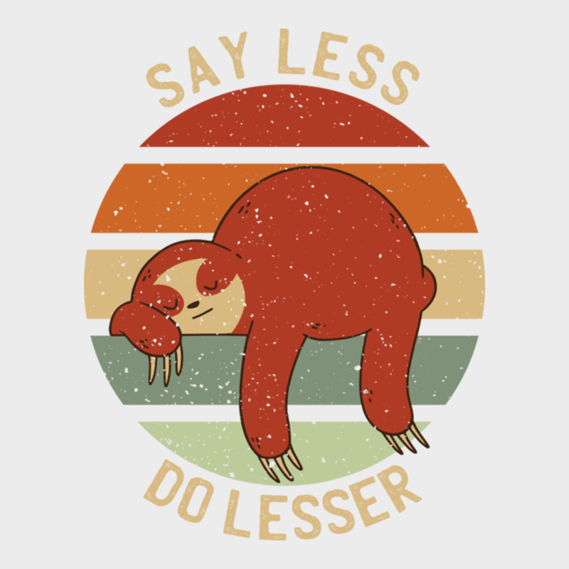 Say Less Do Lesser Funny Sloth Urban Hoodie by linhVisuals | Teevron