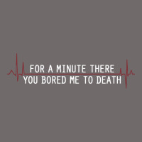 For A Minute There You Bored Me To Death Urban Hoodie | Teevron