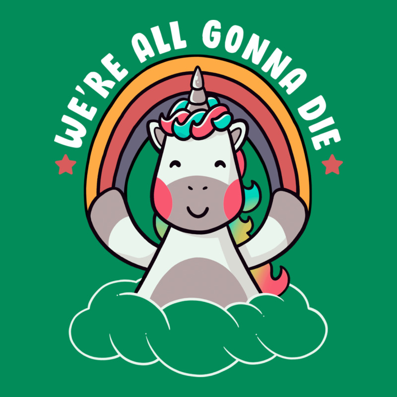 We're All Gonna Die Funny Cute Unicorn Urban Hoodie by linhVisuals | Teevron