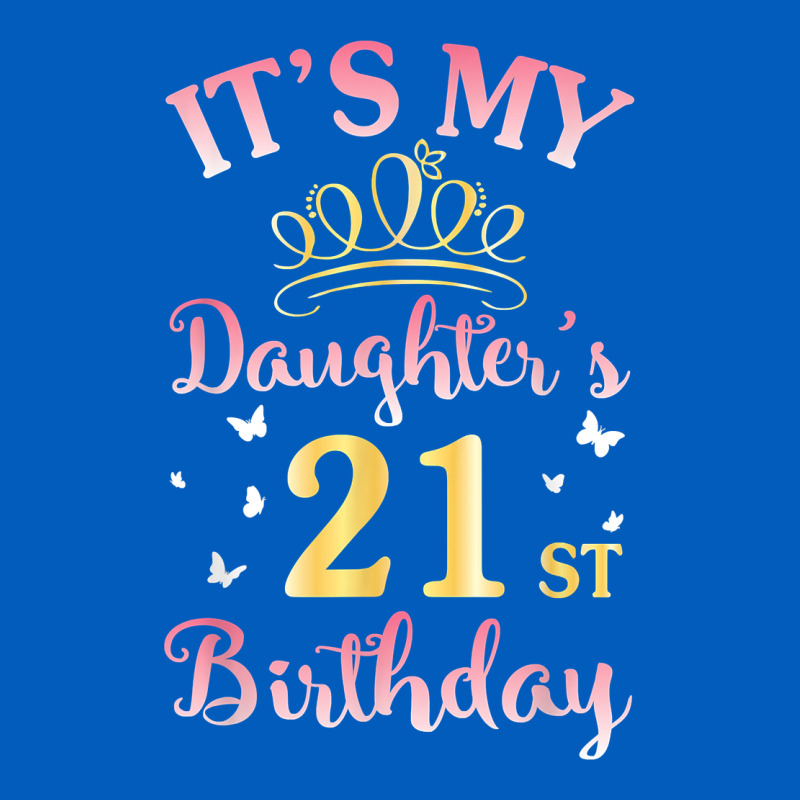 It's My Daughter's 21st Birthday Happy To Her Mommy Daddy T Shirt Urban Hoodie by linhVisuals | Teevron