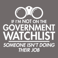 If I'm Not On The Government Watchlist Urban Hoodie | Teevron