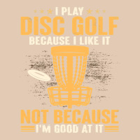 I Play Disc Golf Because I Like It Not Urban Hoodie | Teevron