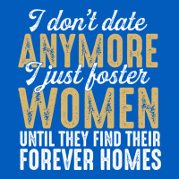 Don't Date Anymore I Just Foster Women Until They Find Their Forever H Urban Hoodie | Teevron