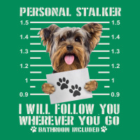 Funny Yorkie Personal Stalker Yorkshire Terrier  Dog I Will Follow You Urban Hoodie | Teevron