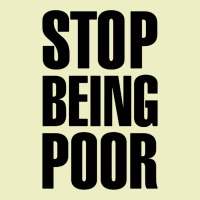 Stop Being Poor Urban Hoodie | Teevron