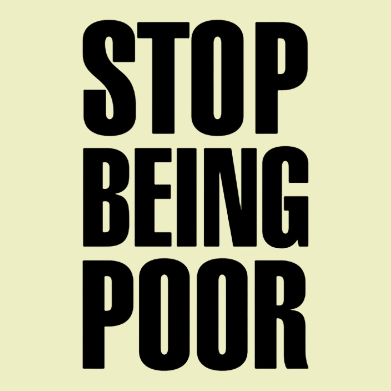 Stop Being Poor Urban Hoodie by linhVisuals | Teevron