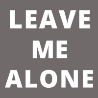 Leave Me Alone, Funny Slogan Urban Hoodie | Teevron