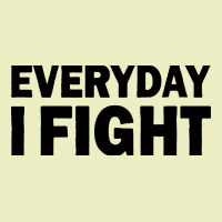 Everyday I Fight Urban Hoodie | Teevron