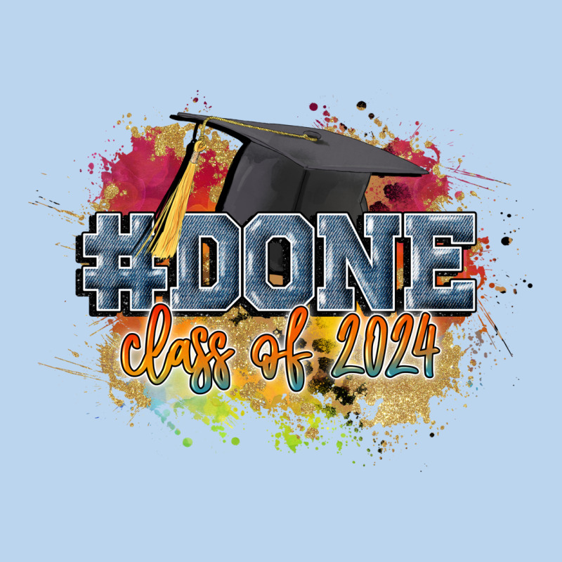 #done Class Of 2024 Classic Tee by CowGirlArtShop | Teevron