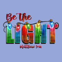 Be The Light Matthew 5 14 Classic Tee | Teevron