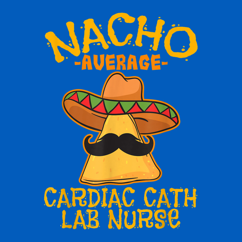Nacho Average Cardiac Cath Lab Nurse Cinco De Mayo Mexican Urban Hoodie by linhVisuals | Teevron
