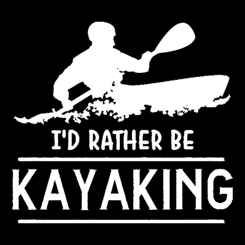 Kayaking T  Shirt I' D Rather Be At The Lake Kayaking T  Shirt Urban Hoodie by linhVisuals | Teevron