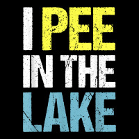 I Pee In The Lake Funny Summer Vacation T Shirt Urban Hoodie | Teevron