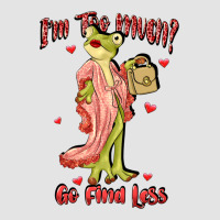 Im Too Much Go Find Less Boujee Frog Funny Premium Sweatshirt | Teevron