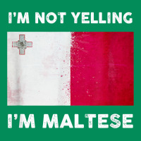 I'm Not Yelling I'm Maltese Shirt  Malta Flag T Shirt Urban Hoodie | Teevron