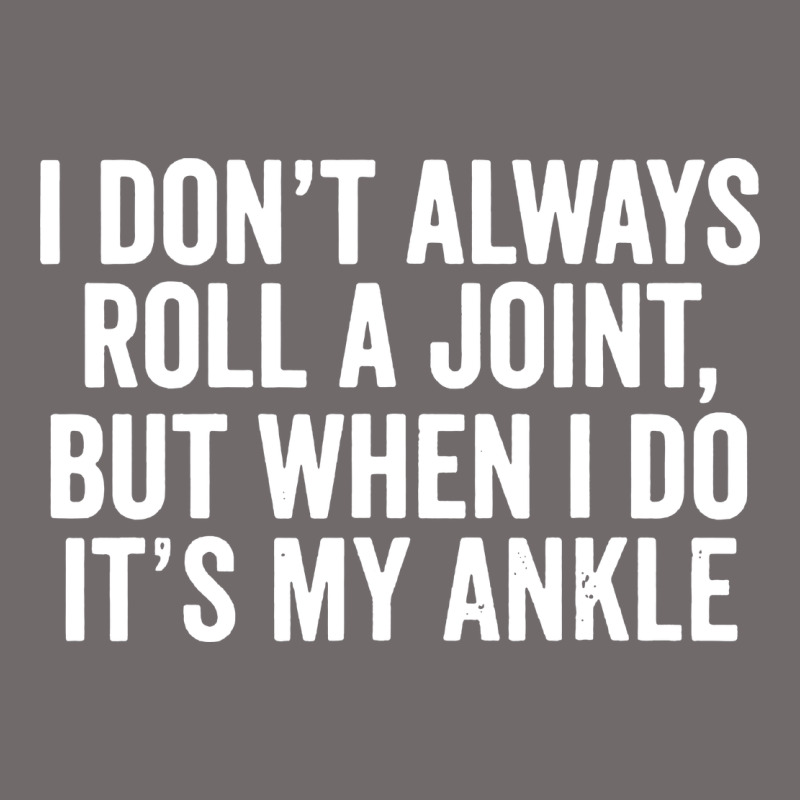 I Dont Always Roll A Joint But When I Do Urban Hoodie by linhVisuals | Teevron