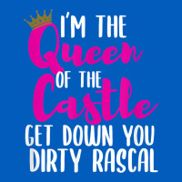 I’m The Queen Of The Castle Get Down You Dirty Rascal T Shirt Urban Hoodie | Teevron