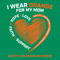 I Wear Orange For My Mom Ms Multiple Sclerosis Awareness T Shirt Urban Hoodie | Teevron