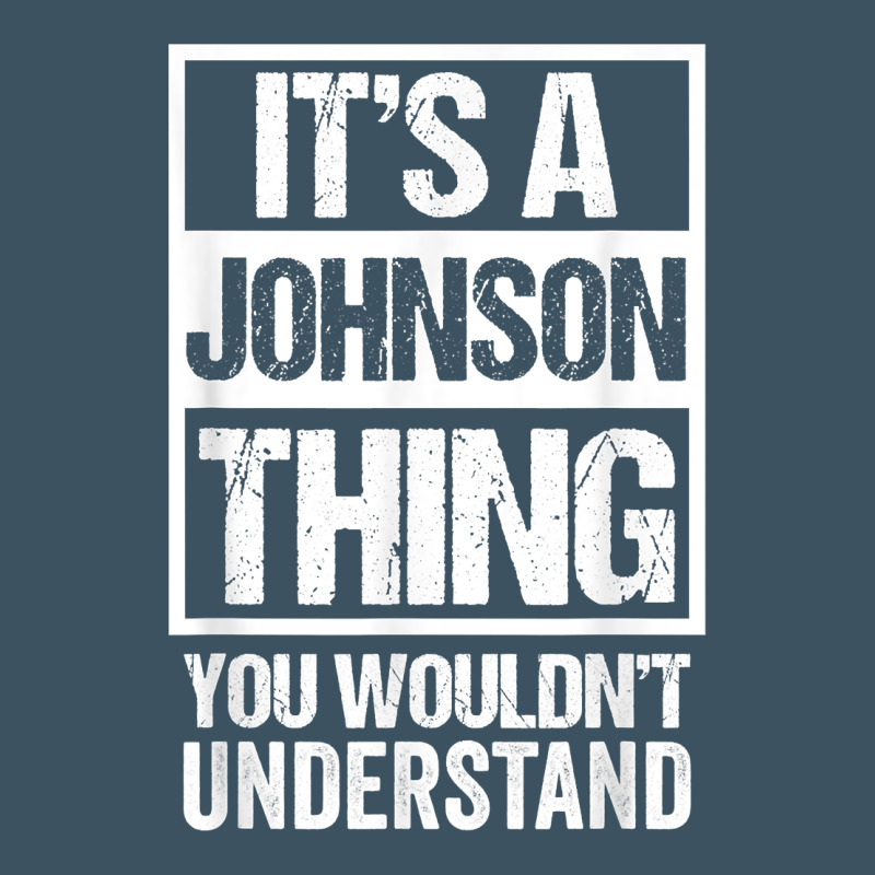 It's A Johnson Thing   You Wouldn't Understand   Family Name T Shirt Urban Hoodie by linhVisuals | Teevron