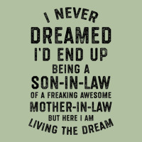 Mens I Never Dreamed I'd End Up Being A Son In Law Funny Gift T Shirt Urban Hoodie | Teevron