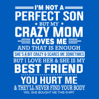I'm Not A Perfect Son But My Crazy Mom Loves Me Mother's Day T Shirt Urban Hoodie | Teevron