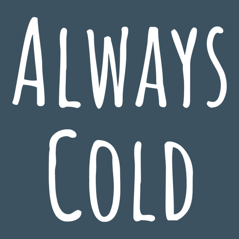 Always Cold Sweatshirt Urban Hoodie by linhVisuals | Teevron