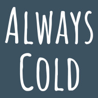 Always Cold Sweatshirt Urban Hoodie | Teevron